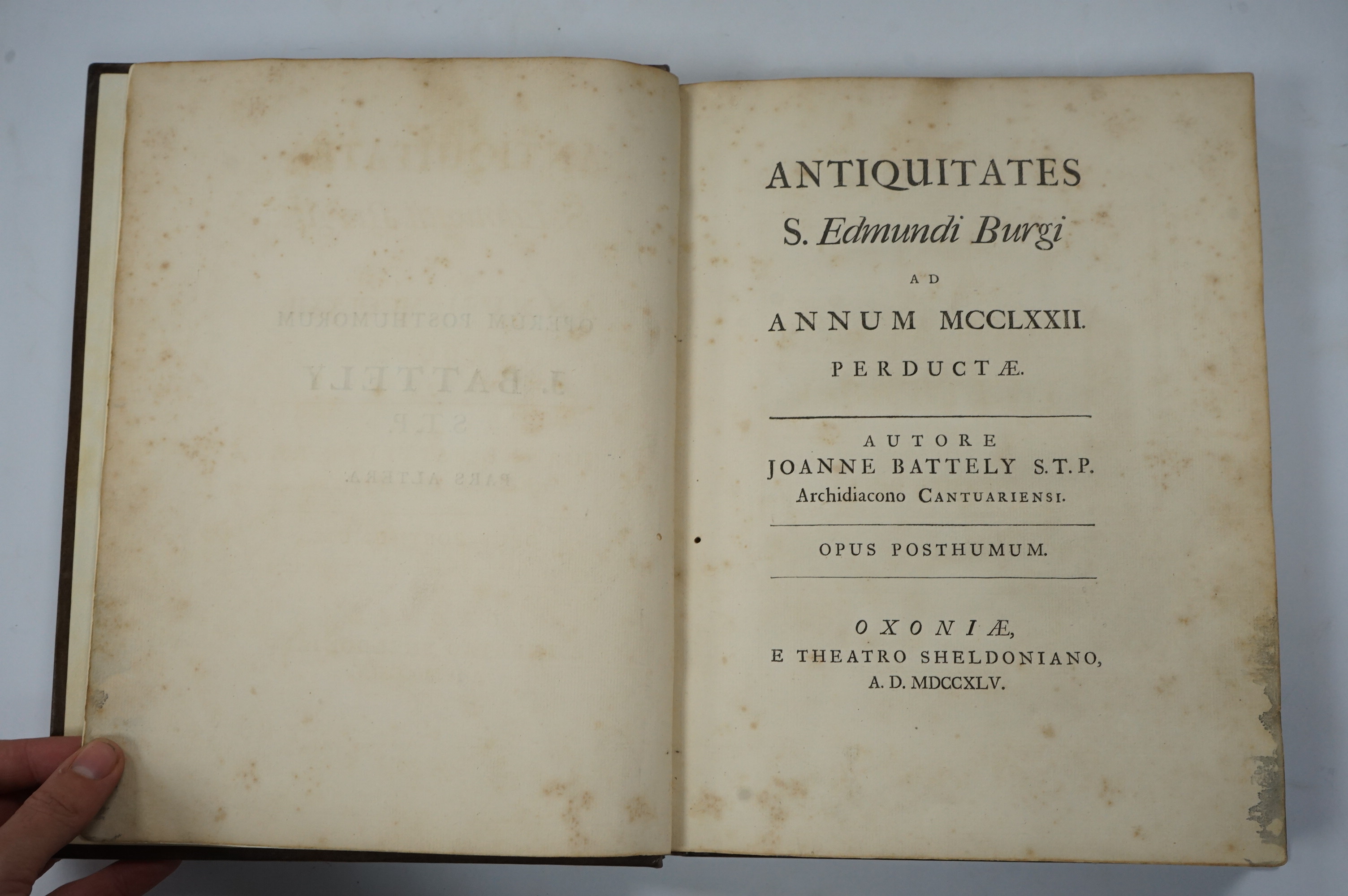 Batteley, Joannis - Opera Posthuma. viz. Antiquitates Rutupinae et Antiquates S. Edmundi Burgi Ad Annum 1272 Perductae ... [The general title and Richborough text bound after the Bury St Edmunds portion, as] Batteley, An